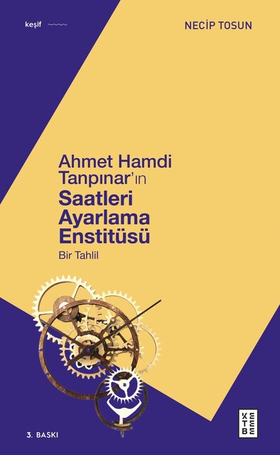 KETEBE - Ahmet Hamdi Tanpınar'ın Saatleri Ayarlama Enstitüsü