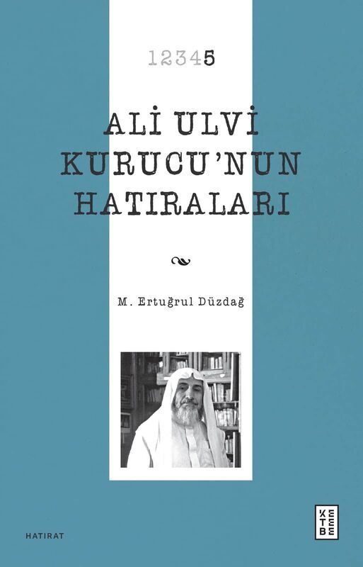 Ali Ulvi Kurucu’nun Hatıraları (5 Cilt Kutulu Set)