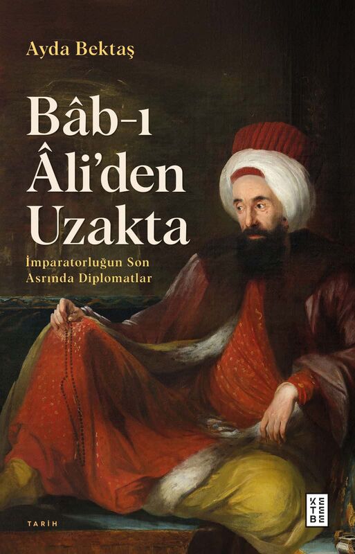 Bâb-ı Âli’den Uzakta