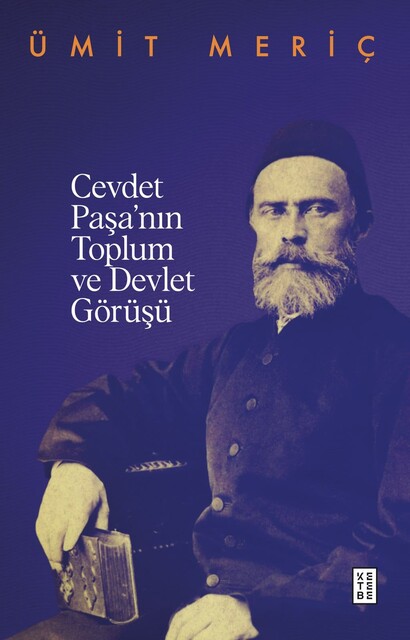 KETEBE - Cevdet Paşa'nın Toplum ve Devlet Görüşü