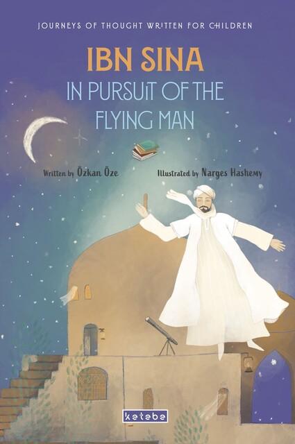 KETEBE ÇOCUK - Ibn Sina In Pursuit of The Flying Man (İngilizce)