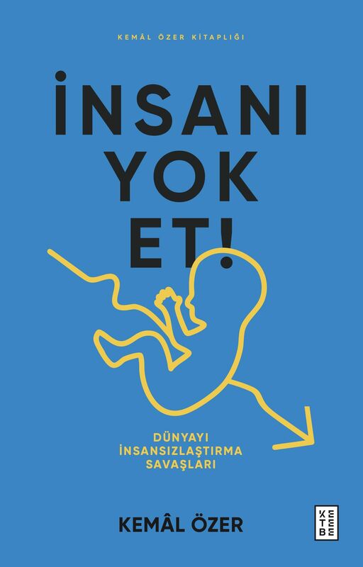 İnsanı Yok Et!