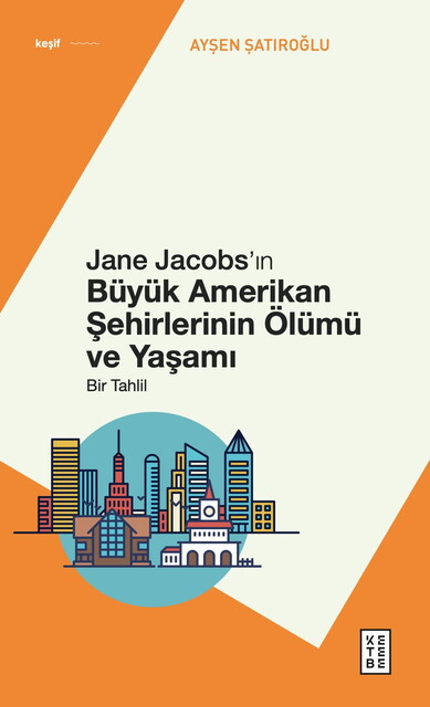 KETEBE - Jane Jacobs’ın Büyük Amerikan Şehirlerinin Ölümü ve Yaşamı