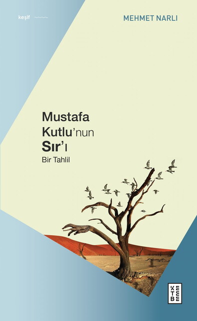 KETEBE - Mustafa Kutlu’nun Sır’ı