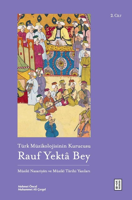 Türk Müzikolojisinin Kurucusu Rauf Yektâ Bey (3 Kitap Set) - Thumbnail