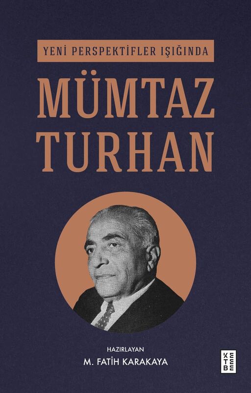 Yeni Perspektifler Işığında Mümtaz Turhan